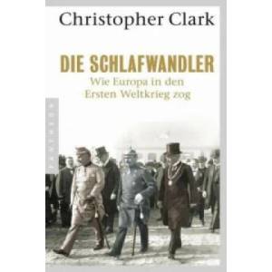 Die Schlafwandler | Christopher Clark, Norbert Juraschitz (ISBN: 9783570552681)