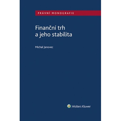 Finanční trh a jeho stabilita - Michal Janovec