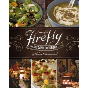 Firefly - The Big Damn Cookbook | Chelsea Monroe-Cassel (ISBN: 9781789092417)