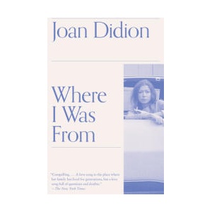 Where I Was from | Joan Didion (ISBN: 9780679752868)