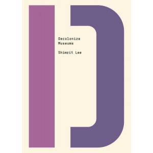 Decolonize Museums (ISBN: 9781682193150)
