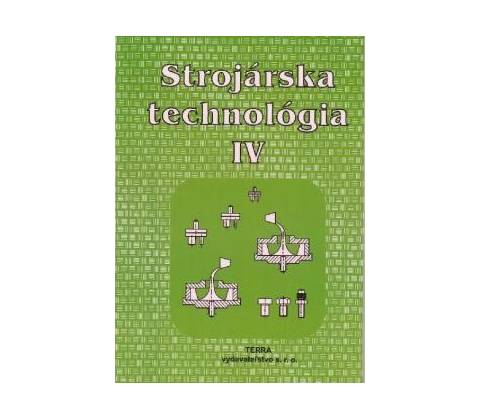 Strojárska technológia IV.