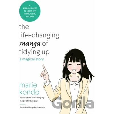 The Life-Changing Manga of Tidying Up - Marie Kondo