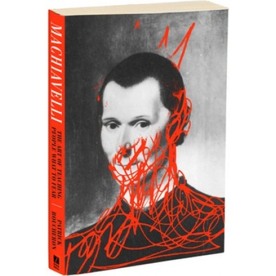 Machiavelli: The Art of Teaching People What to Fear