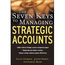 The Seven Keys to Managing Strategic Accounts Sherman Sallie