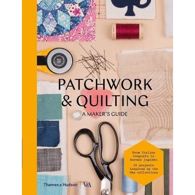 Patchworking and Quilting: A Makers Guide - V&A
