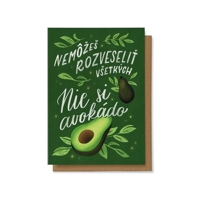 Nemôžeš rozveseliť všetkých, nie si avokádo