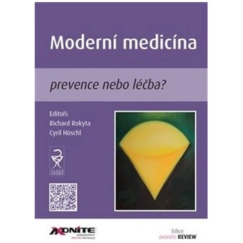 Moderní medicína - prof. MUDr. Richard Rokyta DrSc., Cyril Höschl