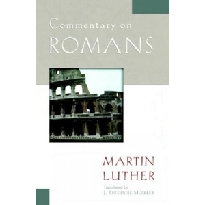 Commentary on Romans | Martin Luther (ISBN: 9780825431203)