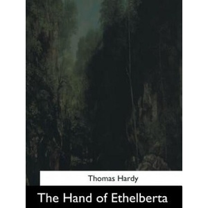 The Hand of Ethelberta | Thomas Hardy (ISBN: 9781544707037)