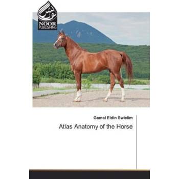 Atlas Anatomy of the Horse | Gamal Eldin Swielim