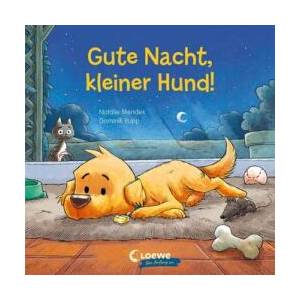 Gute Nacht, kleiner Hund! | Loewe Meine allerersten Bücher, Dominik Rupp (ISBN: 9783743212992)