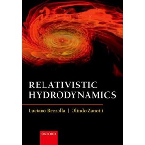 Relativistic Hydrodynamics | Olindo Zanotti, Luciano Rezzolla (ISBN: 9780198807599)