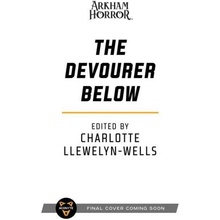 The Devourer Below: An Arkham Horror Anthology Llewelyn-Wells CharlottePaperback