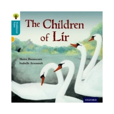 Oxford Reading Tree Traditional Tales: Stage 9: The Children of Lir