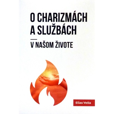 O charizmách a službách v našom živote - Elias Vella