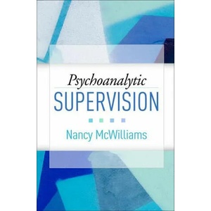 Psychoanalytic Supervision | Nancy McWilliams (ISBN: 9781462547999)