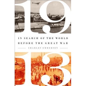 1913: In Search of the World Before the Great War | Charles Emmerson (ISBN: 9781610393805)