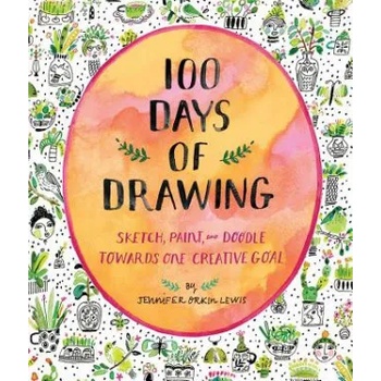 Abrams books 100 Days of Drawing (Guided Sketchbook): Sketch, Paint, and Doodle Towards One Creative Goal | Jennifer Lewis