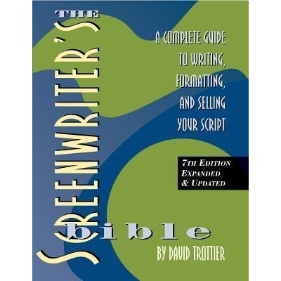 The Screenwriter´s Bible, 7th Edition : A Complete Guide to Writing, Formatting, and Selling Your Script