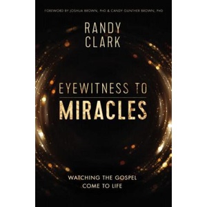 Eyewitness to Miracles | Randy Clark (ISBN: 9780785219057)