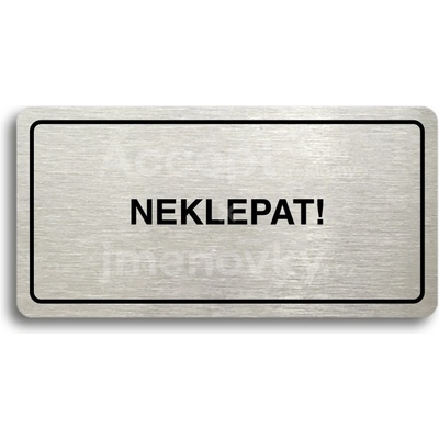 ACCEPT Piktogram NEKLEPAT - stříbrná tabulka - černý tisk