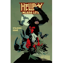 Hellboy Mladá léta Utajená země - Mike Mignola, Thomas E. Sniegoski
