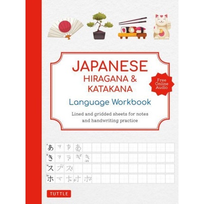 Japanese Hiragana and Katakana Language Workbook: A Complete Introduction to the 92 Characters with 108 Gridded Pages for Handwriting Practice (Free O (Tuttle Studio)(Paperback)