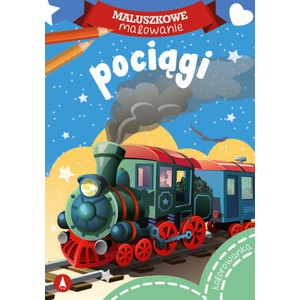 Pociągi. Maluszkowe malowanie | Opracowanie zbiorowe (ISBN: 9788382076677)