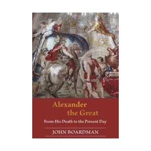 Alexander the Great | John Boardman (ISBN: 9780691217444)