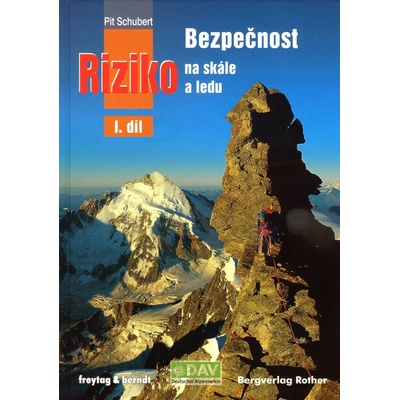 Bezpečnost a riziko na skále, sněhu a ledu I. díl - Pit Schubert