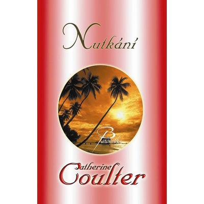 Nutkání - Catherine Coulter