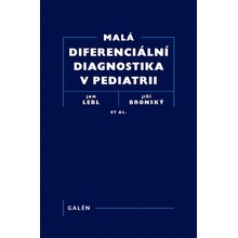 Malá diferenciální diagnostika v pediatrii - Jiří Bronský, Jan Lebl a kolektiv