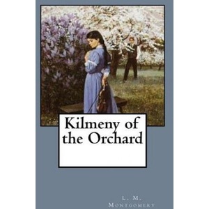 Kilmeny of the Orchard | L M Montgomery (ISBN: 9781718801257)