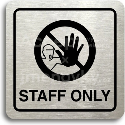 ACCEPT Piktogram staff only IV - stříbrná tabulka - černý tisk