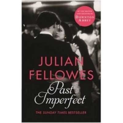 Past Imperfect | Julian Fellowes