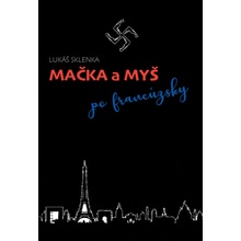 Mačka a myš po francúzsky - Lukáš Sklenka