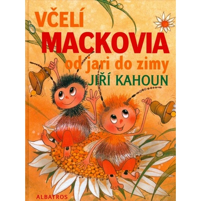 Včelí mackovia od jari do zimy - Jiří Kahoun, Ivo Houf ilustrácie