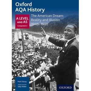 Oxford AQA History for A Level: The American Dream: Reality and Illusion 1945-1980 (ISBN: 9780198354550)