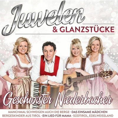 Die Geschwister Niederbacher - JUWELEN & GLANZSTUECKE CD
