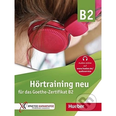 Hörtraining neu für das Goethe Zertifikat B2 UBUNG +AUDIO - Max Hueber Verlag