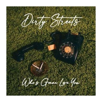 The Dirty Streets - Who's Gonna Love You LP