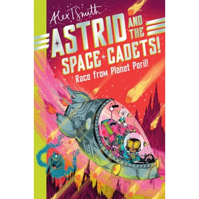 Astrid and the Space Cadets | Alex T. Smith