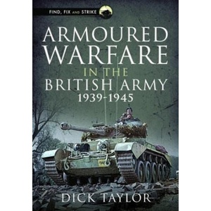 Armoured Warfare in the British Army 1939-1945 | Richard Taylor (ISBN: 9781399081030)