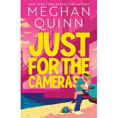 Just for the Cameras - Meghan Quinn