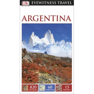 Dk Eyewitness Travel Guide: Argentina (ISBN: 9781409329633)