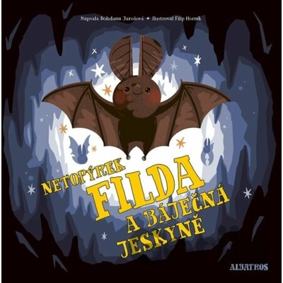 Netopýrek Filda a báječná jeskyně - Albatros SK