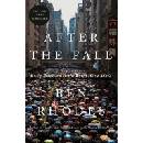 After the Fall: The Rise of Authoritarianism in the World Weve Made Rhodes Ben