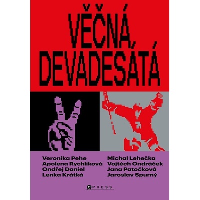 Věčná devadesátá - Proměny české společnosti po roce 1989 - autorů kolektiv