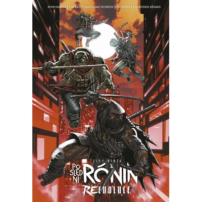 Želvy Ninja: Poslední rónin 3 - Reevoluce [Eastman Kevin, Laird Peter]
